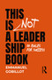 This Is Not A Leadership Book (20 Rules for Success) - 9781032639369 by Emmanuel Gobillot, 9781032639369