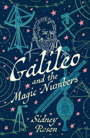 Galileo and the Magic Numbers by Sidney Rosen, 9781504068871