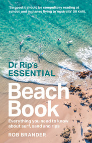 Dr Rip's Essential Beach Book (Everything you need to know about surf, sand and rips) - 9781742238074 by Rob Brander, 9781742238074