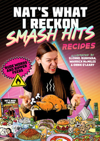 Smash Hits Recipes (Rude Words and Ripper Feeds) by Nat's What I Reckon, 9781761343865