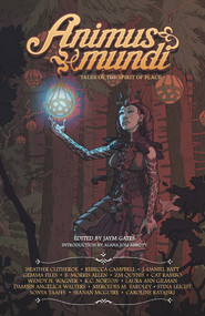 Animus Mundi (Tales of the Spirit of Place) by Jaym Gates, 9781947659469
