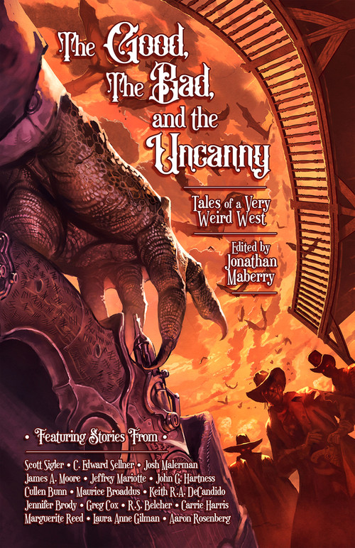 The Good, The Bad, & The Uncanny (Tales of a Very Weird West) by Jonathan Maberry, C. Edward Sellner, Keith R.A. DeCandido, James A. Moore, Greg Cox, Josh Malerman, Carrie Harris, John G. Hartness, Jennifer Brody, Scott Sigler, Laura Anne Gilman, Aaron Rosenberg, Jeffrey J. Mariotte, R. S. Belcher, Marguerite Reed, Maurice Broaddus, Cullen Bunn, 9781954255685