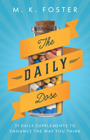 The Daily Dose (31 Daily Supplements to Enhance the Way You Think) by M. K. Foster, 9781958211274