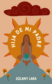 Hija De Mi Padre by Solany Lara, 9798988174615