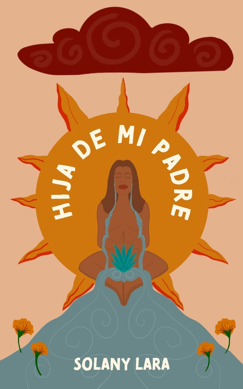 Hija De Mi Padre by Solany Lara, 9798988174615