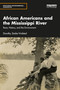 African Americans and the Mississippi River (Race, History, and the Environment) by Dorothy Zeisler-Vralsted, 9781138671331