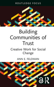 Building Communities of Trust (Creative Work for Social Change) by Ann E. Feldman, 9781032259604
