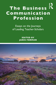 The Business Communication Profession (Essays on the Journeys of Leading Teacher-Scholars) by Janis Forman, 9781032230757
