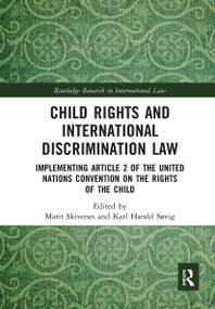 Child Rights and International Discrimination Law (Implementing Article 2 of the United Nations Convention on the Rights of the Child) - 9781032241456 by Marit Skivenes, Karl Søvig, 9781032241456