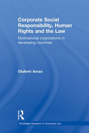 Corporate Social Responsibility, Human Rights and the Law (Multinational Corporations in Developing Countries) - 9780415859257 by Olufemi Amao, 9780415859257