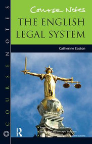 Course Notes: the English Legal System by Catherine Easton, 9781444146585