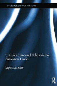 Criminal Law and Policy in the European Union - 9781138843400 by Samuli Miettinen, 9781138843400