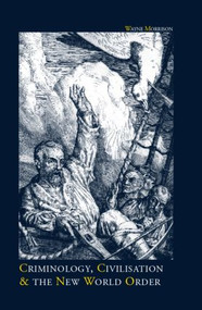 Criminology, Civilisation and the New World Order - 9781904385127 by Wayne Morrison, 9781904385127