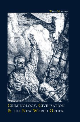 Criminology, Civilisation and the New World Order - 9781904385127 by Wayne Morrison, 9781904385127