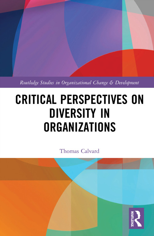 Critical Perspectives on Diversity in Organizations - 9780367695941 by Thomas Calvard, 9780367695941