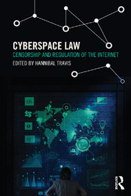 Cyberspace Law (Censorship and Regulation of the Internet) - 9780415630313 by Hannibal Travis, 9780415630313
