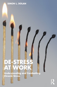 De-Stress at Work (Understanding and Combatting Chronic Stress) - 9781032109015 by Simon L. Dolan, 9781032109015