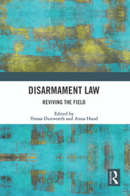 Disarmament Law (Reviving the Field) - 9780367610050 by Treasa Dunworth, Anna Hood, 9780367610050