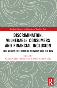 Discrimination, Vulnerable Consumers and Financial Inclusion (Fair Access to Financial Services and the Law) - 9780367673680 by Cătălin-Gabriel Stănescu, Asress Adimi Gikay, 9780367673680