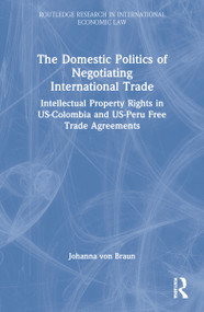 The Domestic Politics of Negotiating International Trade - 9780415724548 by Johanna von Braun, 9780415724548