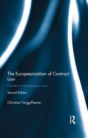 The Europeanisation of Contract Law (Current Controversies in Law) - 9781138884786 by Christian Twigg-Flesner, 9781138884786