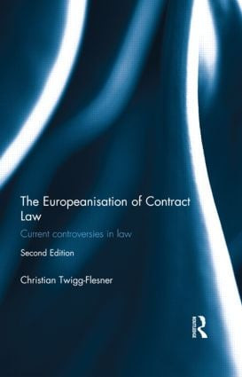 The Europeanisation of Contract Law (Current Controversies in Law) - 9781138884786 by Christian Twigg-Flesner, 9781138884786