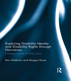 Exploring Disability Identity and Disability Rights through Narratives (Finding a Voice of Their Own) - 9781138918825 by Ravi Malhotra, Morgan Rowe, 9781138918825