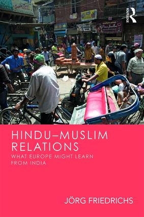 Hindu-Muslim Relations (What Europe Might Learn from India) - 9781138625471 by Jörg Friedrichs, 9781138625471