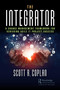 The Integrator (A Change Management Framework for Achieving Agile IT Project Success) by Scott Coplan, 9780367431655