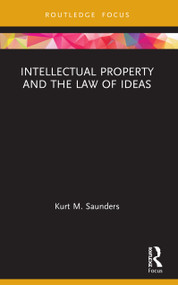 Intellectual Property and the Law of Ideas - 9780367708092 by Kurt Saunders, 9780367708092
