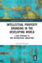 Intellectual Property Branding in the Developing World (A New Approach to Non-Technological Innovations) - 9781032241173 by Tshimanga Kongolo, 9781032241173