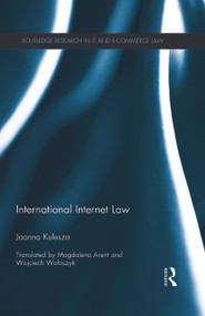 International Internet Law - 9780415730570 by Joanna Kulesza, Magdalena Arent, Wojciech Wołoszyk, 9780415730570