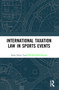 International Taxation Law in Sports Events - 9780367521547 by Alara Efsun Yazıcıoğlu, 9780367521547