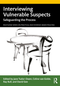 Interviewing Vulnerable Suspects (Safeguarding the Process) by Jane Tudor-Owen, Celine van Golde, Ray Bull, David Gee, 9780367701680