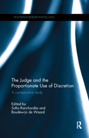 The Judge and the Proportionate Use of Discretion (A Comparative Administrative Law Study) - 9781138103740 by Sofia Ranchordás, Boudewijn de Waard, 9781138103740