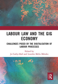 Labour Law and the Gig Economy (Challenges posed by the digitalisation of labour processes) - 9781032237169 by Jo Carby-Hall, Lourdes Mella Méndez, 9781032237169