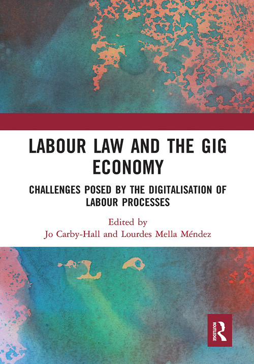 Labour Law and the Gig Economy (Challenges posed by the digitalisation of labour processes) - 9781032237169 by Jo Carby-Hall, Lourdes Mella Méndez, 9781032237169