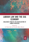 Labour Law and the Gig Economy (Challenges posed by the digitalisation of labour processes) - 9781032237169 by Jo Carby-Hall, Lourdes Mella Méndez, 9781032237169