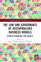 The Law and Governance of Decentralised Business Models (Between Hierarchies and Markets) - 9780367690755 by Roger M Barker, Iris H-Y Chiu, 9780367690755