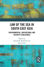 Law of the Sea in South East Asia (Environmental, Navigational and Security Challenges) - 9781032240718 by Donald R Rothwell, David Letts, 9781032240718