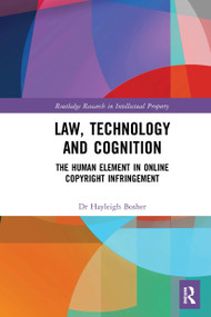 Law, Technology and Cognition (The Human Element in Online Copyright Infringement) - 9781032239729 by Hayleigh Bosher, 9781032239729