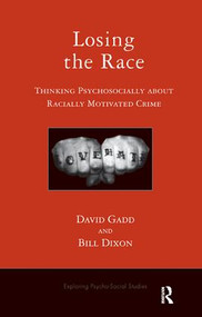 Losing the Race (Thinking Psychosocially about Racially Motivated Crime) - 9781855757936 by David Gadd, Bill Dixon, 9781855757936