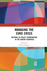 Managing the Euro Crisis (National EU policy coordination in the debtor countries) - 9780367875541 by Sabrina Ragone, 9780367875541