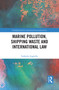 Marine Pollution, Shipping Waste and International Law - 9781032240671 by Gabriela Argüello, 9781032240671