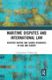 Maritime Disputes and International Law (Disputed Waters and Seabed Resources in Asia and Europe) - 9781032241135 by Constantinos Yiallourides, 9781032241135