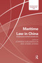 Maritime Law in China (Emerging Issues and Future Developments) by Johanna Hjalmarsson, Jenny Jingbo Zhang, 9781138614376