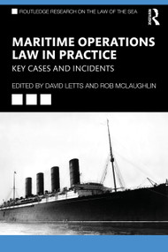 Maritime Operations Law in Practice (Key Cases and Incidents) by David Letts, Rob Mclaughlin, 9781032308548