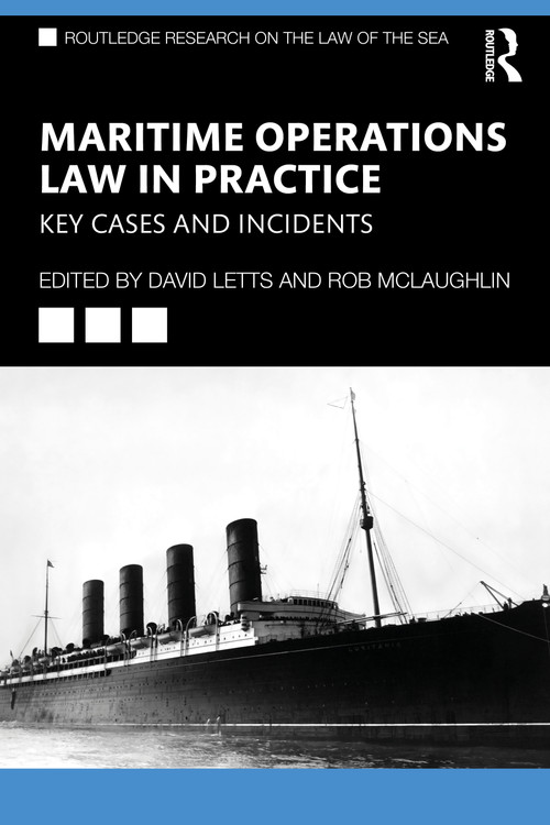 Maritime Operations Law in Practice (Key Cases and Incidents) by David Letts, Rob Mclaughlin, 9781032308548