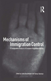 Mechanisms of Immigration Control (A Comparative Analysis of European Regulation Policies) - 9781859732724 by Grete Brochmann, Tomas Hammar, 9781859732724