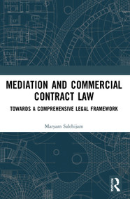 Mediation and Commercial Contract Law (Towards a Comprehensive Legal Framework) - 9780367639341 by Maryam Salehijam, 9780367639341